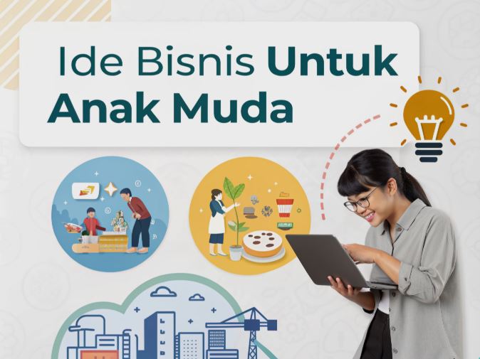 Untung Terus! Ini 5 Ide Bisnis untuk Anak Muda