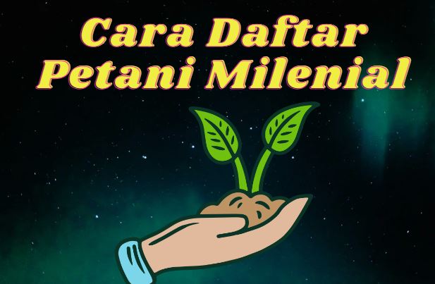Gampang Banget! Cara Daftar Petani Milenial Bergaji 10 Juta
