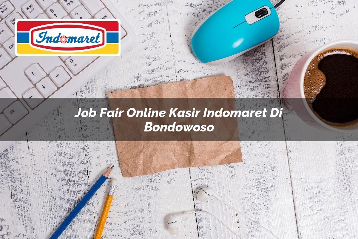Job Fair Online Kasir Indomaret di Bondowoso Tahun 2025