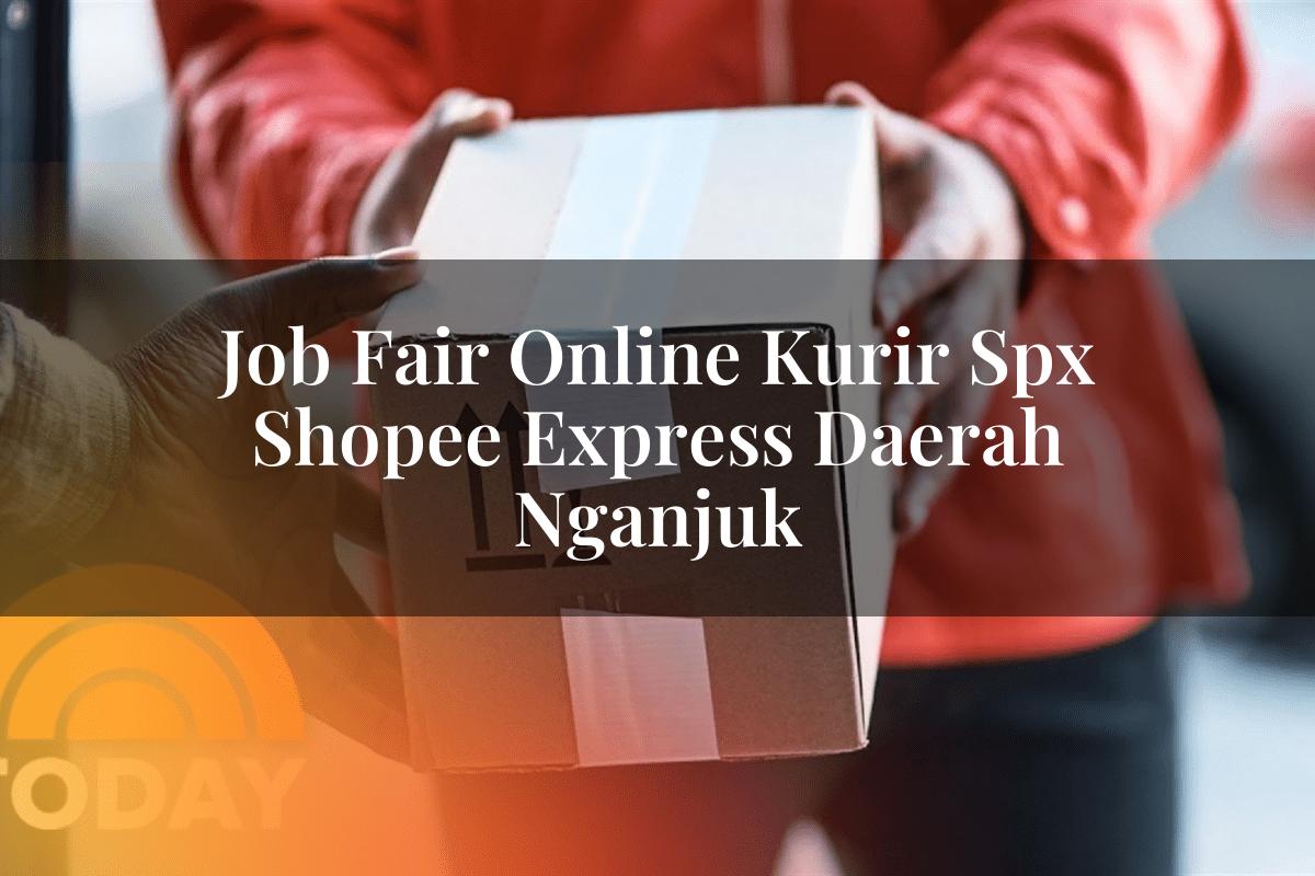 Job Fair Online Kurir SPX Shopee Express Daerah Nganjuk