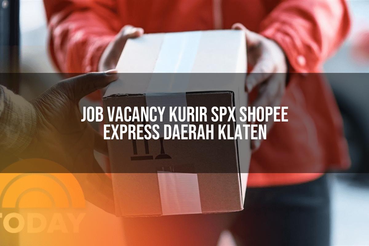 Job Vacancy Kurir SPX Shopee Express Daerah Klaten
