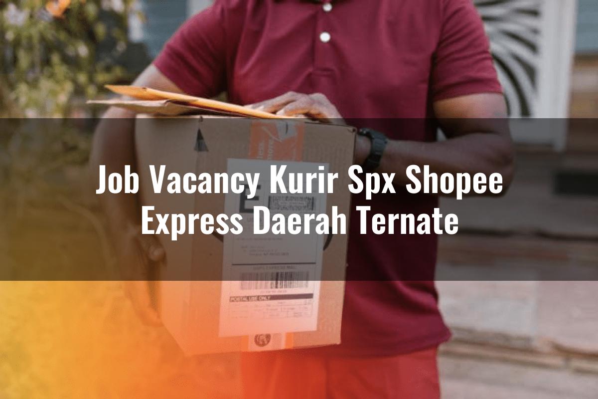 Job Vacancy Kurir SPX Shopee Express Daerah Ternate