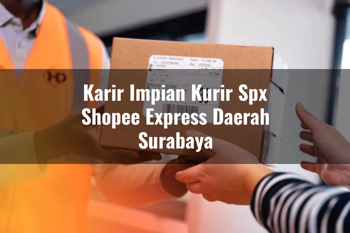 Karir Impian Kurir SPX Shopee Express Daerah Surabaya