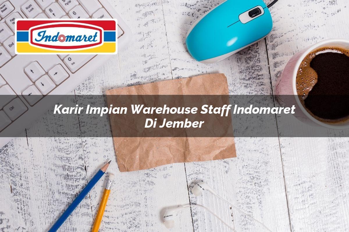 Karir Impian Warehouse Staff Indomaret di Jember 2025