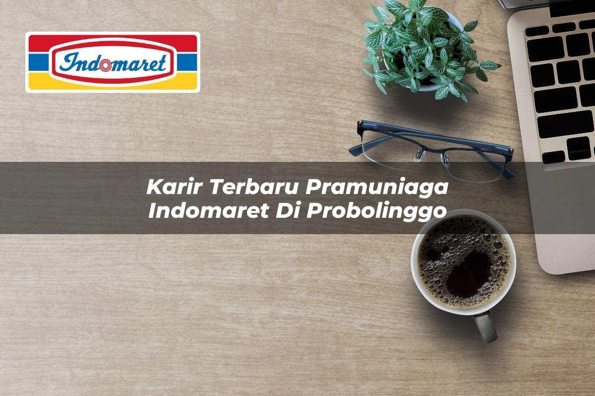 Karir Terbaru Pramuniaga Indomaret di Probolinggo 2025