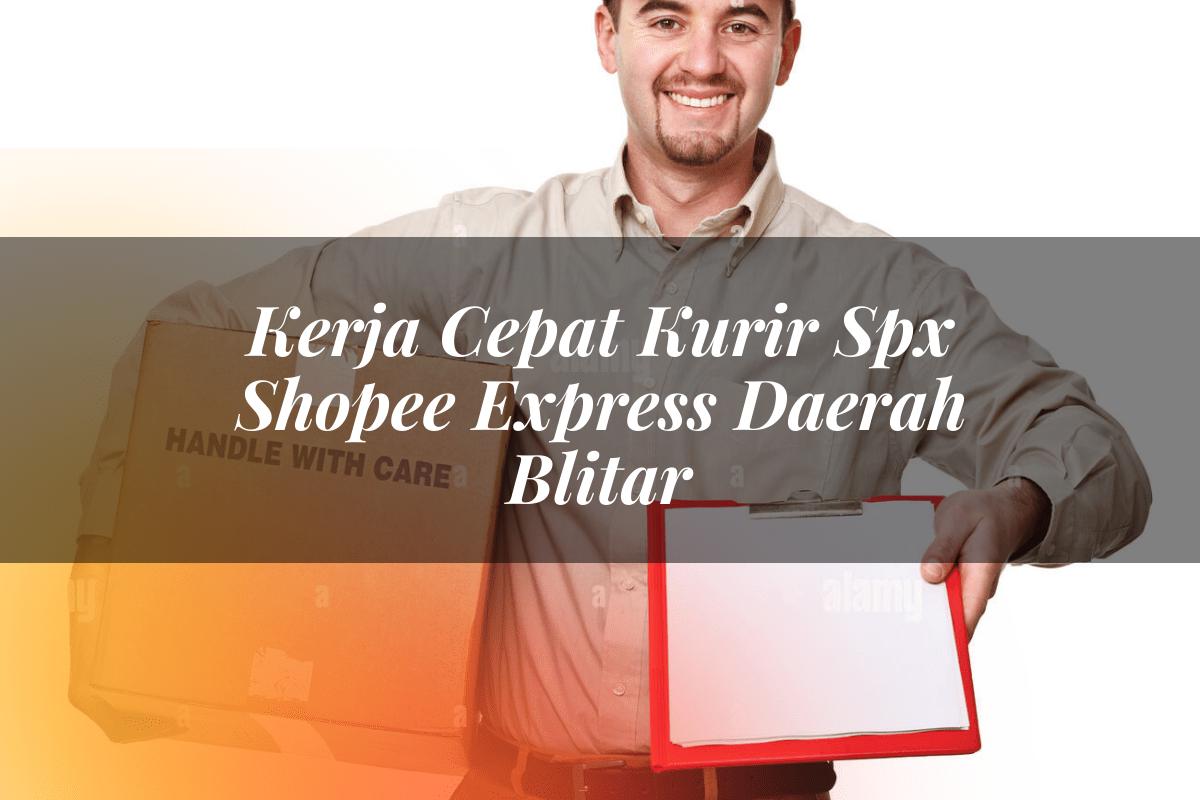 Kerja Cepat Kurir SPX Shopee Express Daerah Blitar