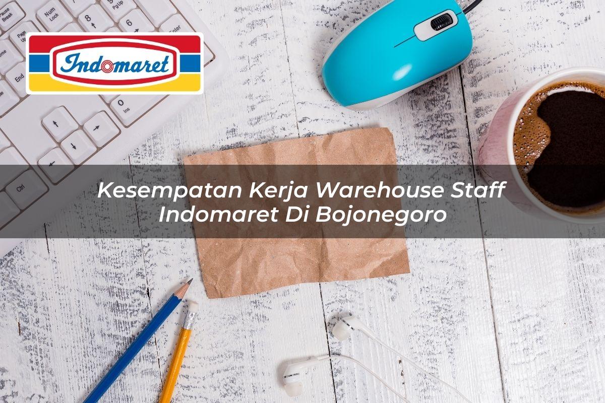 Kesempatan Kerja Warehouse Staff Indomaret di Bojonegoro 2025