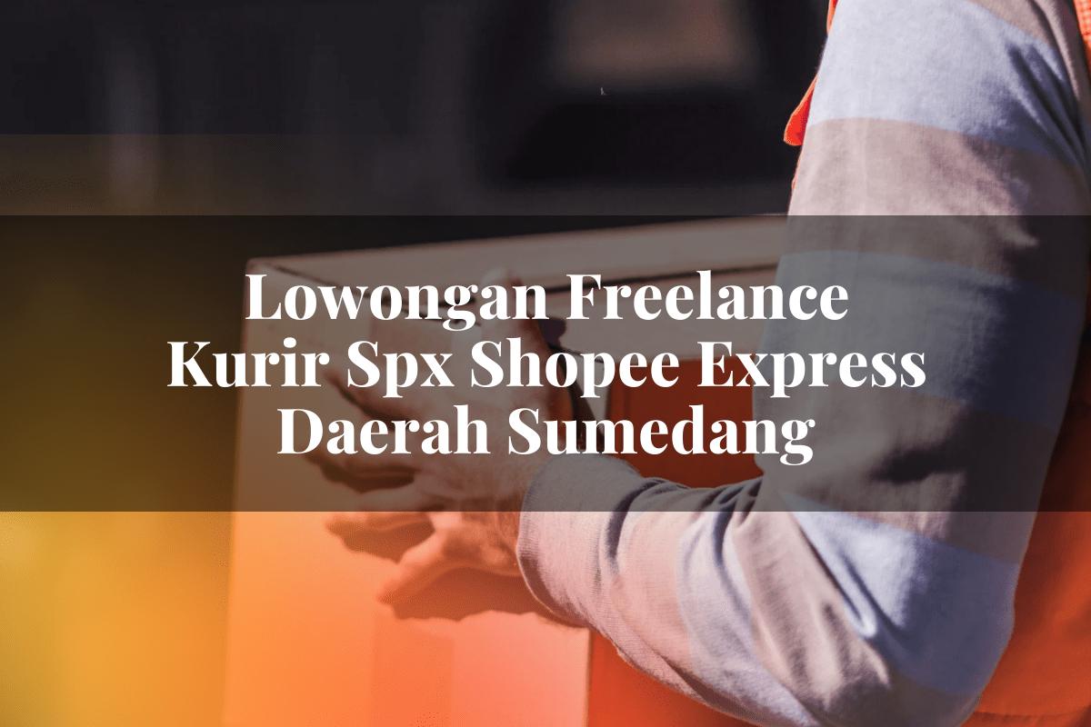 Lowongan Freelance Kurir SPX Shopee Express Daerah Sumedang