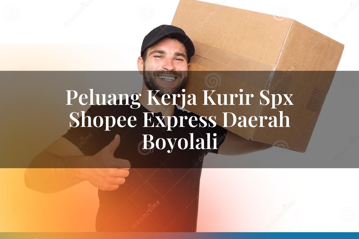 Peluang Kerja Kurir SPX Shopee Express Daerah Boyolali