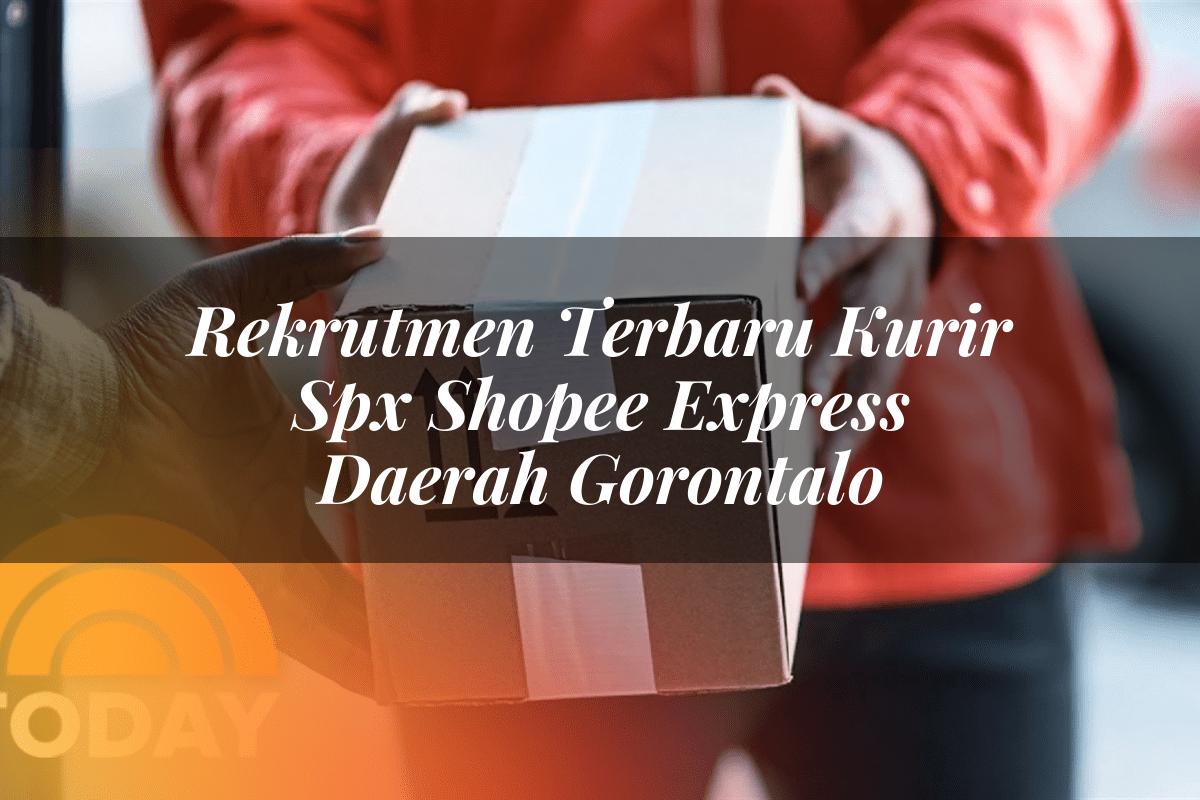 Rekrutmen Terbaru Kurir SPX Shopee Express Daerah Gorontalo