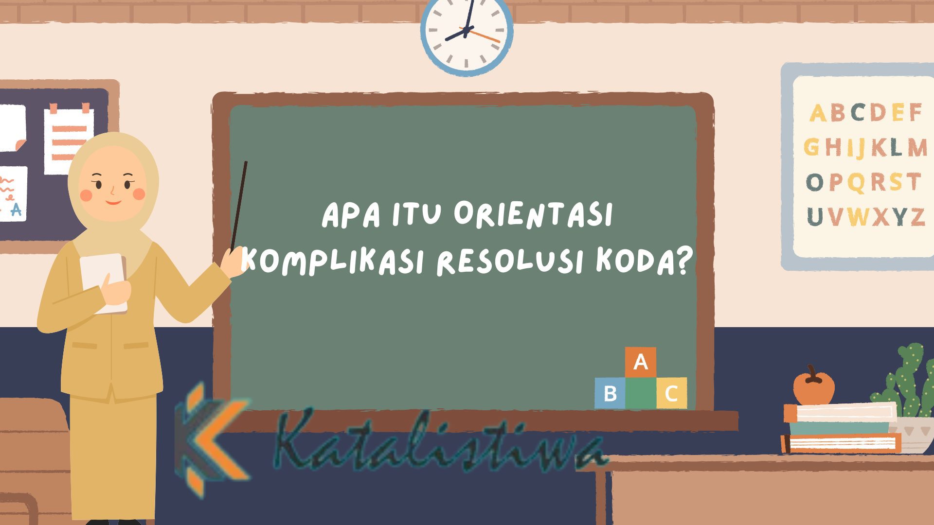Apa itu Orientasi Komplikasi Resolusi Koda - Katalistiwa