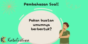 Pakan buatan umumnya berbentuk?