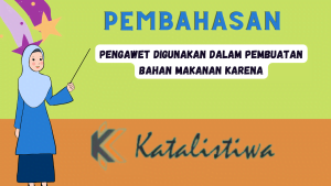 Pengawet Digunakan Dalam Pembuatan Bahan Makanan Karena