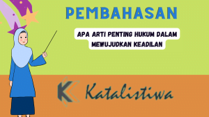 Apa arti penting hukum dalam mewujudkan keadilan