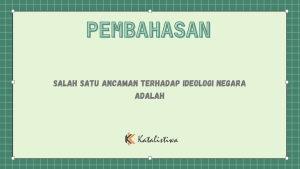 Salah Satu Ancaman Terhadap Ideologi Negara Adalah