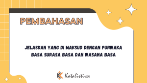 Jelaskan Yang di Maksud Dengan Purwaka Basa Surasa Basa dan Wasana Basa