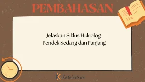 Jelaskan Siklus Hidrologi Pendek Sedang dan Panjang
