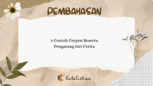 5 Contoh Cerpen Beserta Pengarang Inti Cerita - Katalistiwa