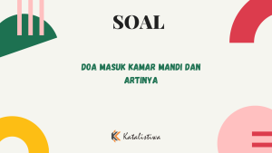 Doa Masuk Kamar Mandi dan Artinya