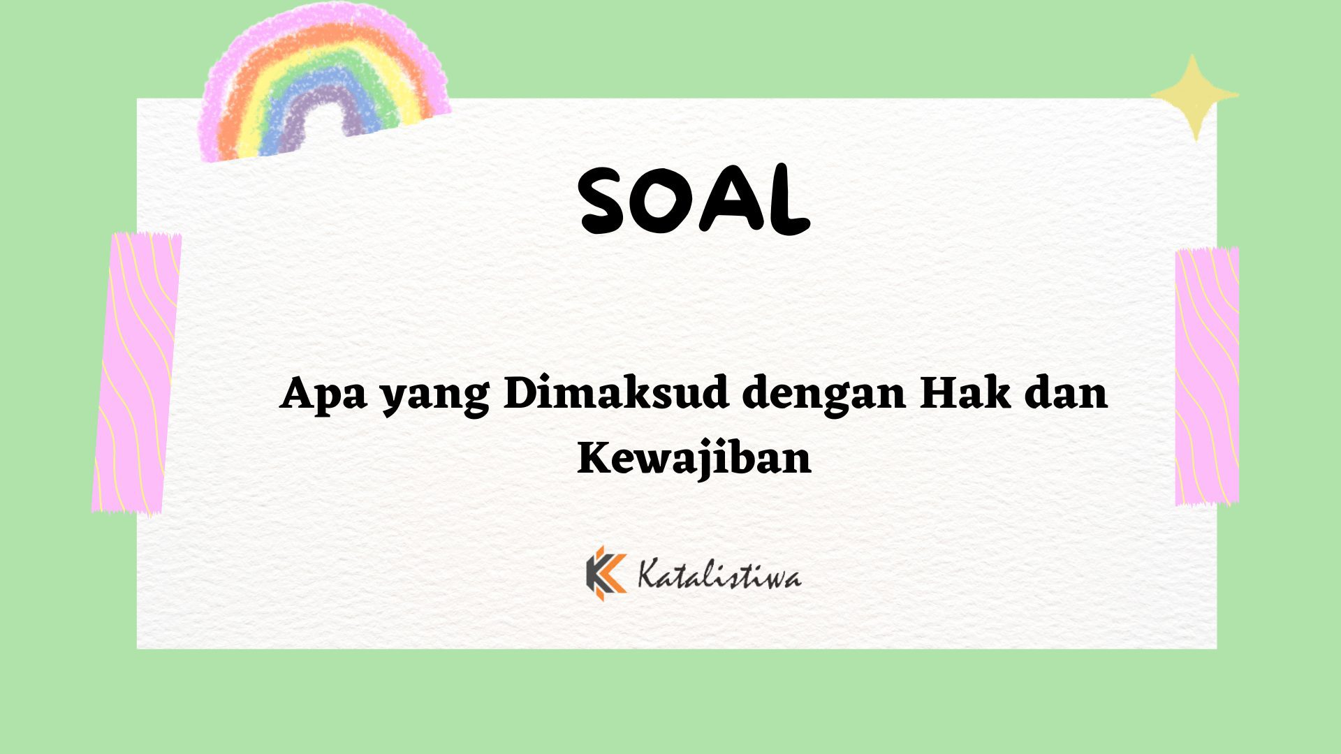 Apa yang Dimaksud dengan Hak dan Kewajiban