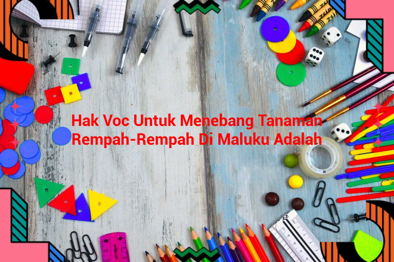 Hak Voc Untuk Menebang Tanaman Rempah-Rempah Di Maluku Adalah