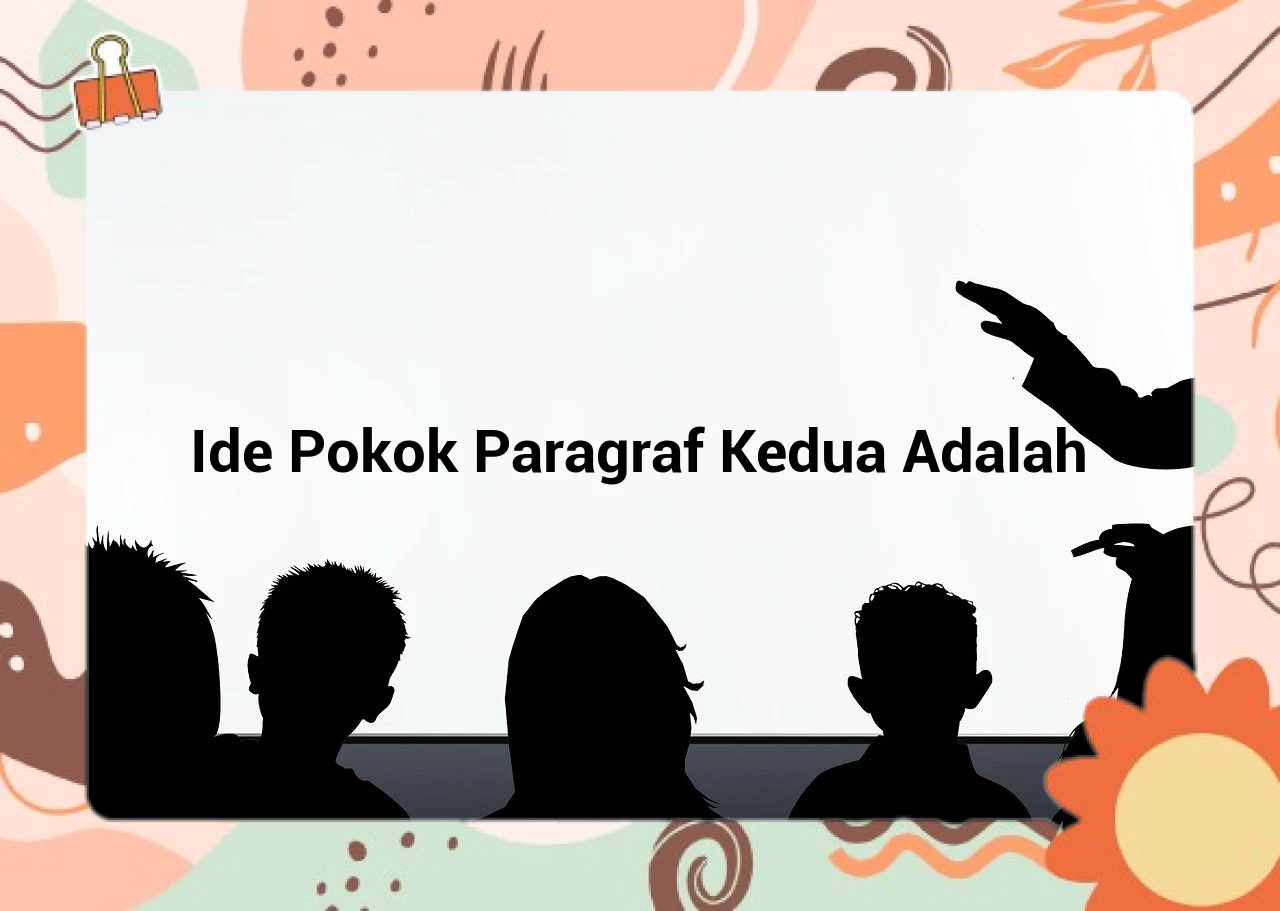 Ide Pokok Paragraf Kedua Adalah