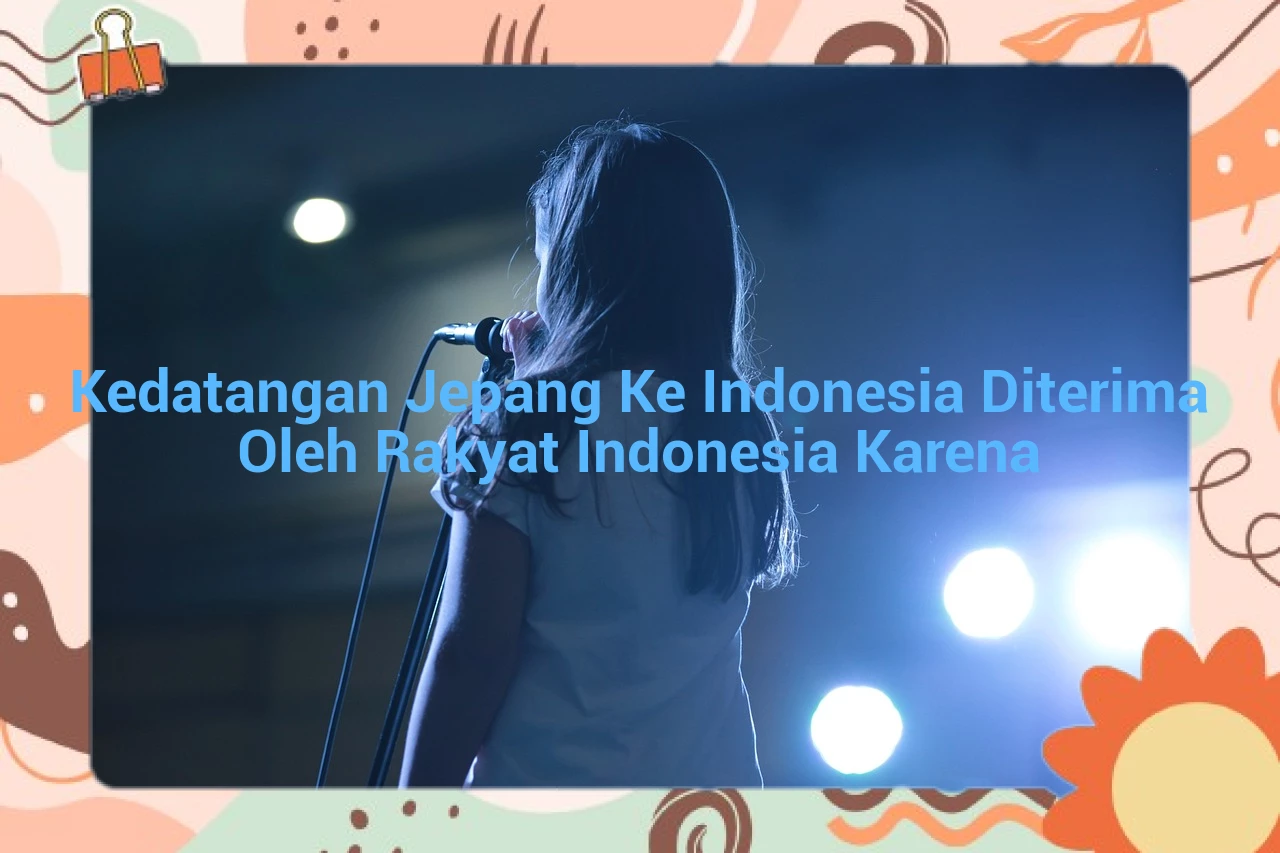 Kedatangan Jepang Ke Indonesia Diterima Oleh Rakyat Indonesia Karena