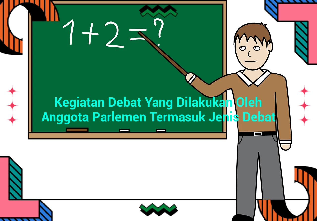 Kegiatan Debat Yang Dilakukan Oleh Anggota Parlemen Termasuk Jenis Debat