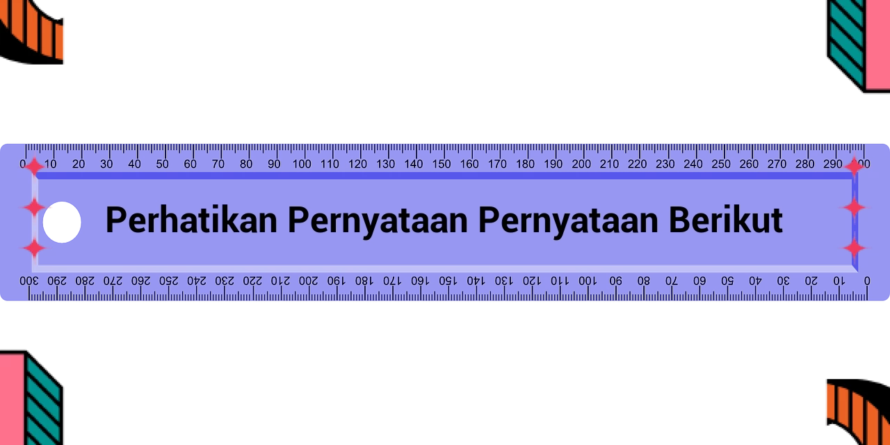 Perhatikan Pernyataan Pernyataan Berikut