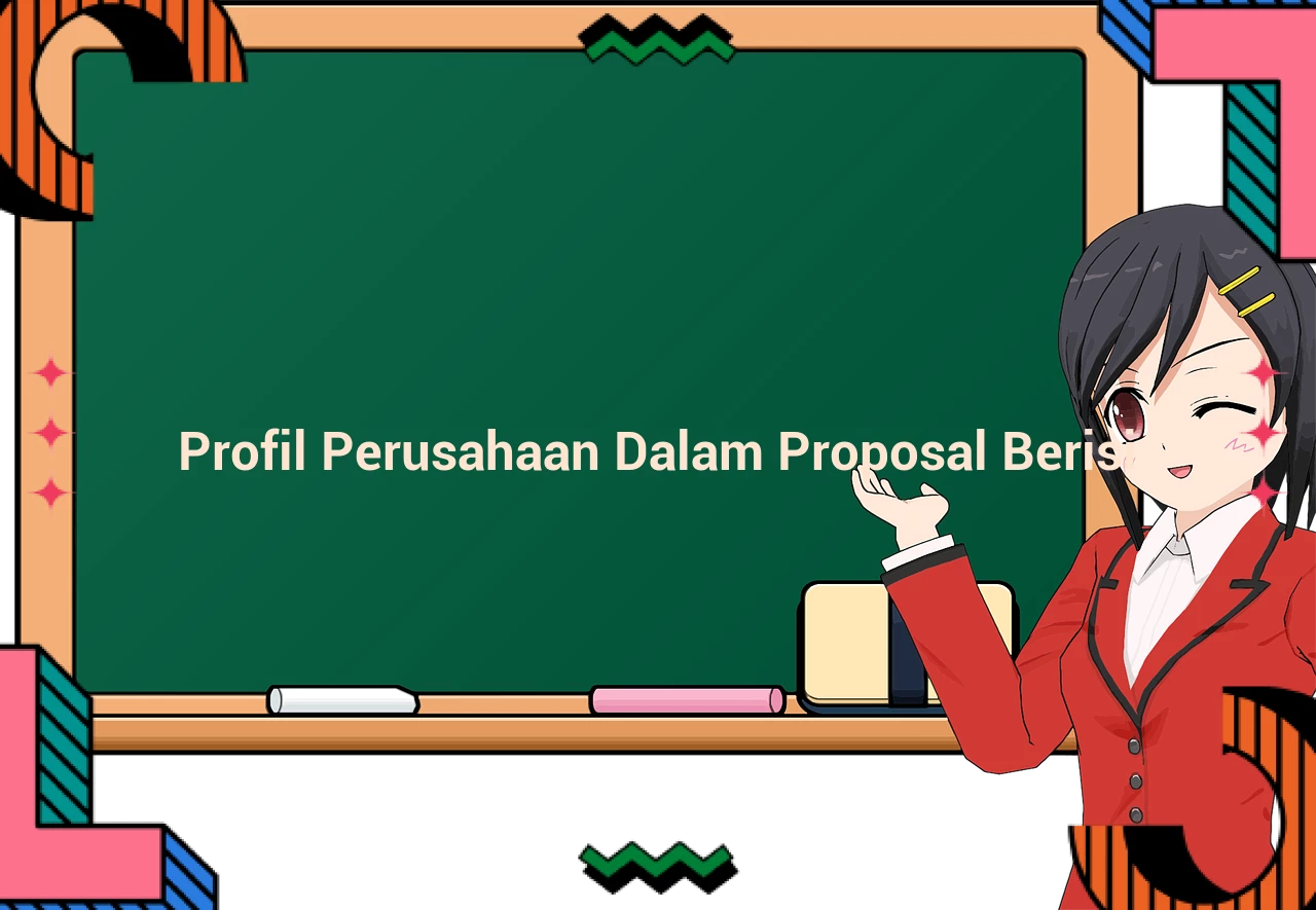 Profil Perusahaan Dalam Proposal Berisi