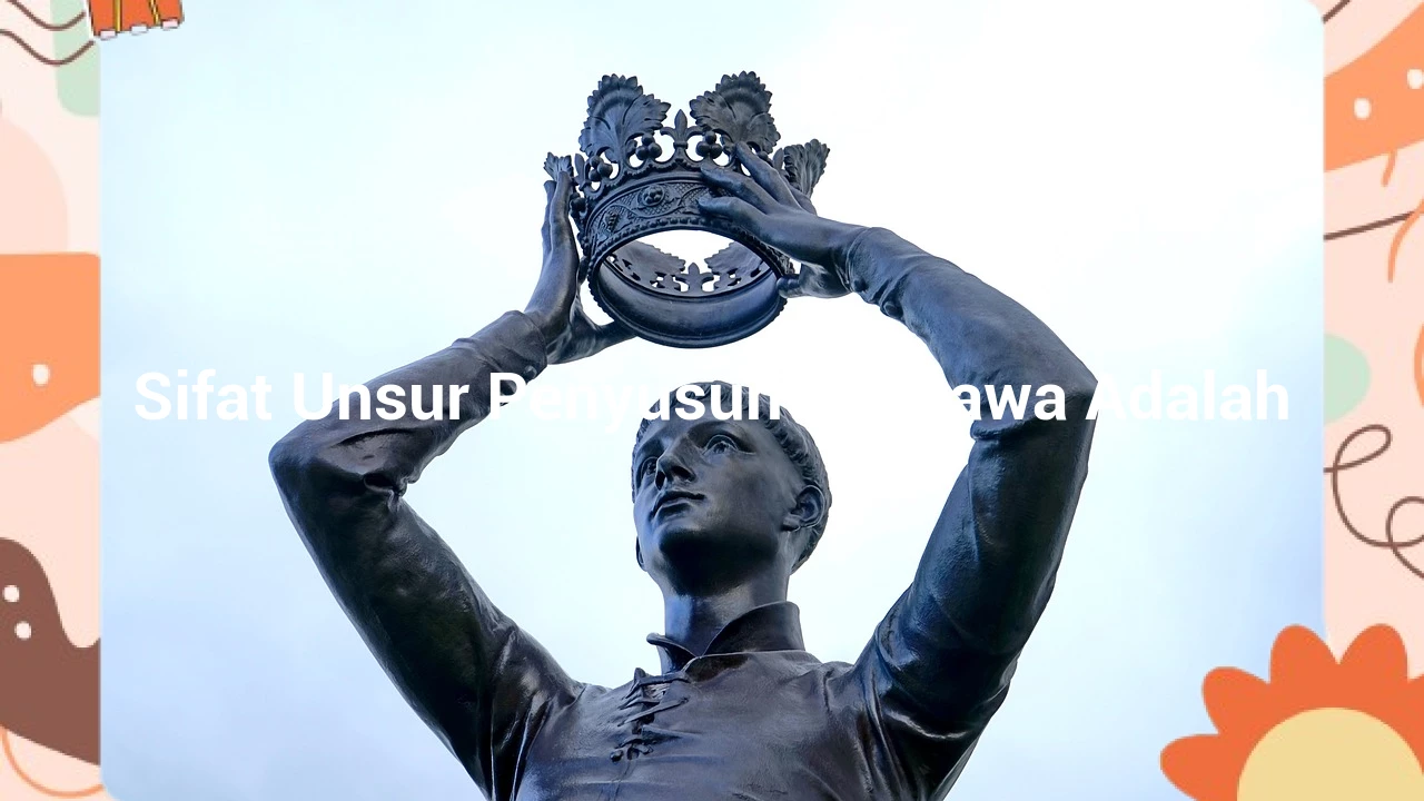 Sifat Unsur Penyusun Senyawa Adalah