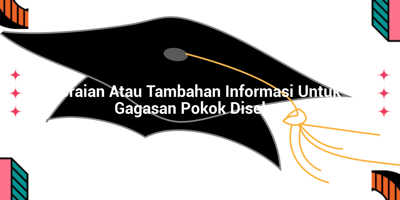 Uraian Atau Tambahan Informasi Untuk Gagasan Pokok Disebut